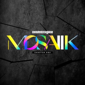 Cosmic-Gate-MOSAIIK-Chapter-One
